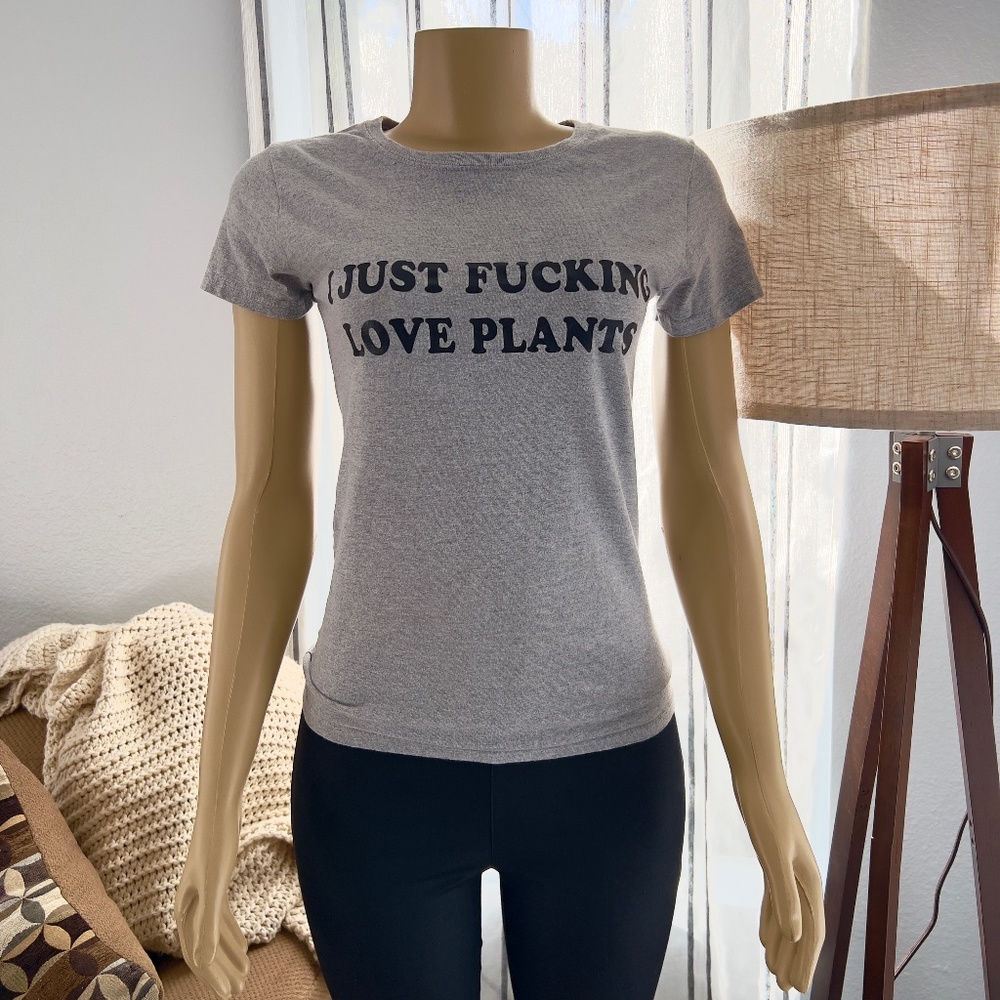 Gray Short Sleeve T-Shirt Size S Small Top I Just F**king Love Plants Tee